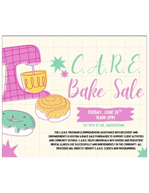 The C.A.R.E. Program (Comprehensive Assistance with Recovery and Empowerment) is hosting a bake sale fundraiser to support client activities and community outings.  C.A.R.E. helps individuals with sever and persistent mental illness live successfully and independently in the community.  All proceeds will directly benefit C.A.R.E clients and programming.