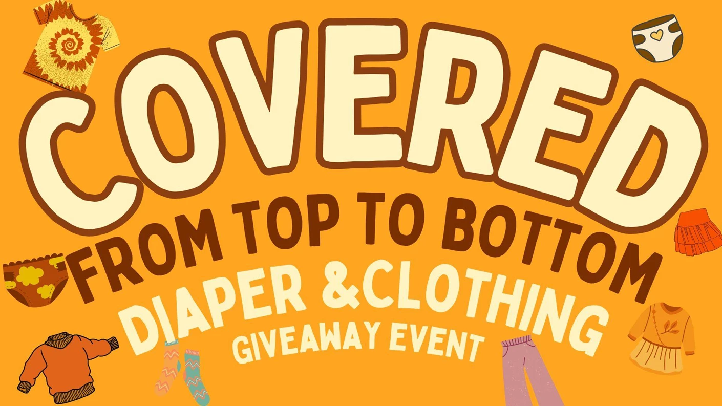 image showing what's happing on COVERED from top to bottom: Diaper and Clothing Giveaway