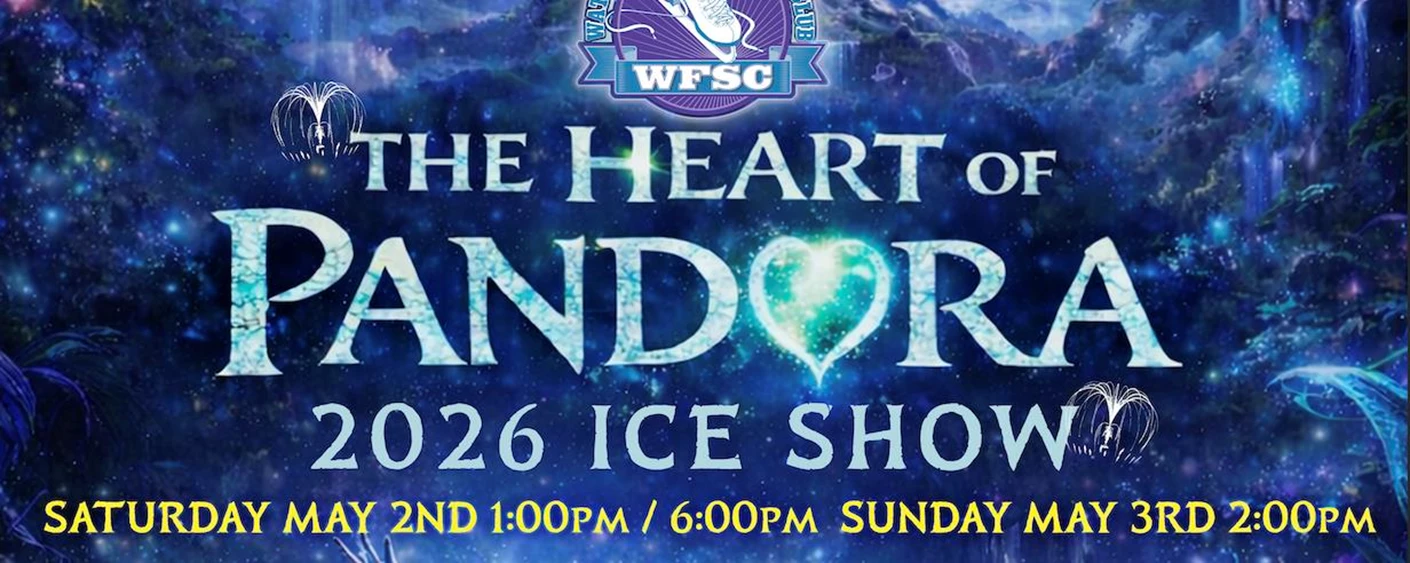 ou’re invited to a magical journey on ice! The Watertown Figure Skate Club proudly presents our annual ice show: ?? “The Heart of Pandora” ??